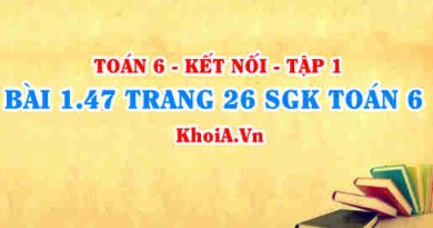 Bài 1.47 trang 26 SGK Toán 6 tập 1 Kết nối tri thức
